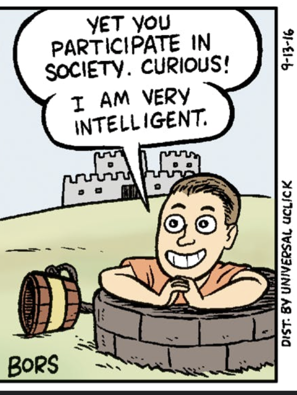 "Yet you participate in society. Curious! I am very intelligent" 