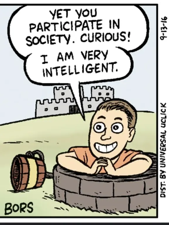 &quot;Yet you participate in society. Curious! I am very intelligent&quot; 